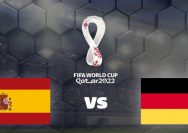 Nonton Spanyol Vs Jerman di Piala Dunia 2022